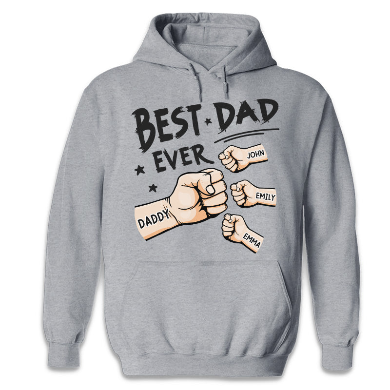 The Best Dad Ever - Family Personalized Custom Unisex T-shirt, Hoodie, Sweatshirt - Father's Day, Birthday Gift For Dad